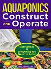 Aquaponics Construct and Operate