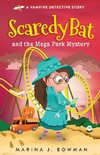 Scaredy Bat and the Mega Park Mystery