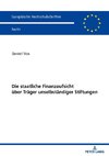 Die staatliche Finanzaufsicht über Träger unselbständiger Stiftungen