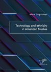 Technology and ethnicity in American Studies