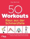 50 Workouts - Raus aus der Schmerzfalle