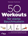 50 Workouts für starke Bauchmuskeln