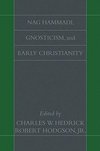 Nag Hammadi, Gnosticism, and Early Christianity