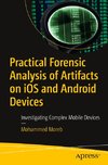 Practical Forensic Analysis of Artifacts on iOS and Android Devices