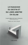 Le paradoxe du destin et du libre arbitre en Islam