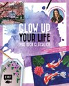 Glow up your life - Mal dich glücklich