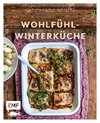 Genussmomente: Wohlfühl-Winterküche