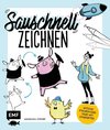 Sauschnell zeichnen