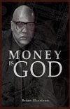 Money is God