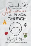 Jamaal's INCREDIBLE Adventures in the BLACK CHURCH