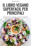 IL LIBRO VEGANO SUPERFACIL PER PRINCIPALI