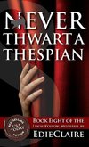 Never Thwart a Thespian