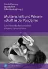 Mutterschaft und Wissenschaft in der Pandemie