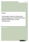 Gemeinsames Lernen für SuS mit dem sonderpädagogischen Förderbedarf Lernen. Welchen Einfluss hat es auf das Selbstkonzept?