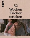 52 Wochen Tücher stricken