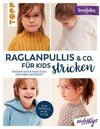 Raglanpullis & Co. für Kids stricken