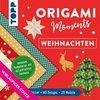 Origami Moments - Weihnachten. Der perfekte Faltspaß für Winter und die Weihnachtszeit