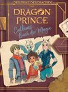 Der Prinz der Drachen: Callums Buch der Magie