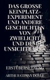 DAS GROSSE KEINPLATZ-EXPERIMENT und andere Geschichten von Zwielicht und dem Unsichtbaren