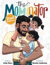 The Mominator Dad Edition