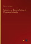 Recherches sur l'Economie Politique de l'Égypte sous les Lagides