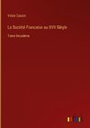 La Société Francaise au XVII Siègle