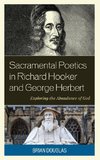 Sacramental Poetics in Richard Hooker and George Herbert