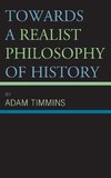 Towards a Realist Philosophy of History