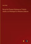 Recueil de Travaux Originaux ou Traduits relatifs a la Philologie & a l'Histoire Littéraire