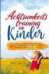 Achtsamkeitstraining für Kinder