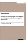 Das Bundesverfassungsgericht als Wächter des Grundgesetzes der Bundesrepublik Deutschland