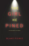 The Girl He Pined (A Paige King FBI Suspense Thriller-Book 1)