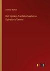 De L'Hystéro-Trachélorrhaphie ou Opération d'Emmet