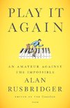 Play It Again: An Amateur Against the Impossible