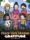 Teach Your Dragon Gratitude