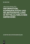 Information, Kommunikation und Selbstdarstellung in mittelalterlichen Gemeinden