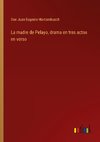 La madre de Pelayo, drama en tres actos en verso