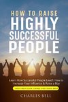 How to Raise Highly Successful People