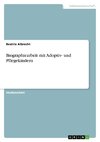 Biographiearbeit mit Adoptiv- und Pflegekindern