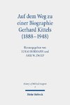 Auf dem Weg zu einer Biographie Gerhard Kittels (1888-1948)