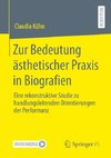 Zur Bedeutung ästhetischer Praxis in Biografien