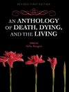 Anthology of Death, Dying, and the Living