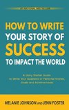 How To Write Your Story of Success to Impact the World