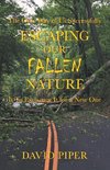 Escaping Our Fallen Nature