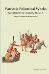 Patristic Polemical Works,  Recognition's of Clement, Book I-X