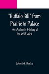 Buffalo Bill from Prairie to Palace