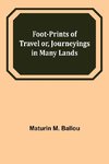 Foot-prints of Travel or, Journeyings in Many Lands