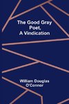 The Good Gray Poet, A Vindication