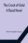 The Crock of Gold; A Rural Novel