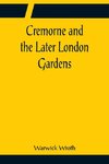 Cremorne and the Later London Gardens